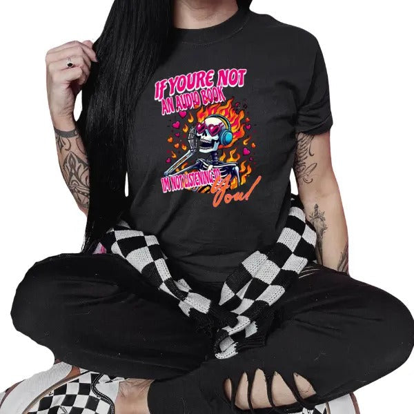 If You'Re Not Audio Book Then I Am Not Listening You Black Punk Alt Grunge Goth Skeleton T-Shirts, Hoodie, Sweatshirt - T-Shirt, Sweatshirt, Hoodie