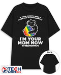 If your parents arent accepting of your identity Im your mom now LGBT shirt Unisex T-shirt, Sweatshirt, Hoodie, Long Sleeve Tee - T-Shirt, Sweatshirt, Hoodie