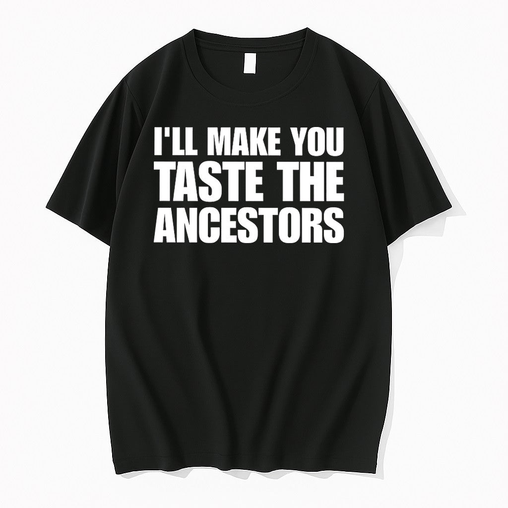Ill Make You Taste The Ancestors Tshirts Sweater Hoodie Jpg Unisex T-shirt, Sweatshirt, Hoodie, Long Sleeve Tee - T-Shirt, Sweatshirt, Hoodie