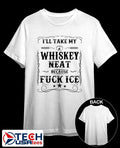 Ill take my whiskey neat because fck ICE shirt Unisex T-shirt, Sweatshirt, Hoodie, Long Sleeve Tee - T-Shirt, Sweatshirt, Hoodie