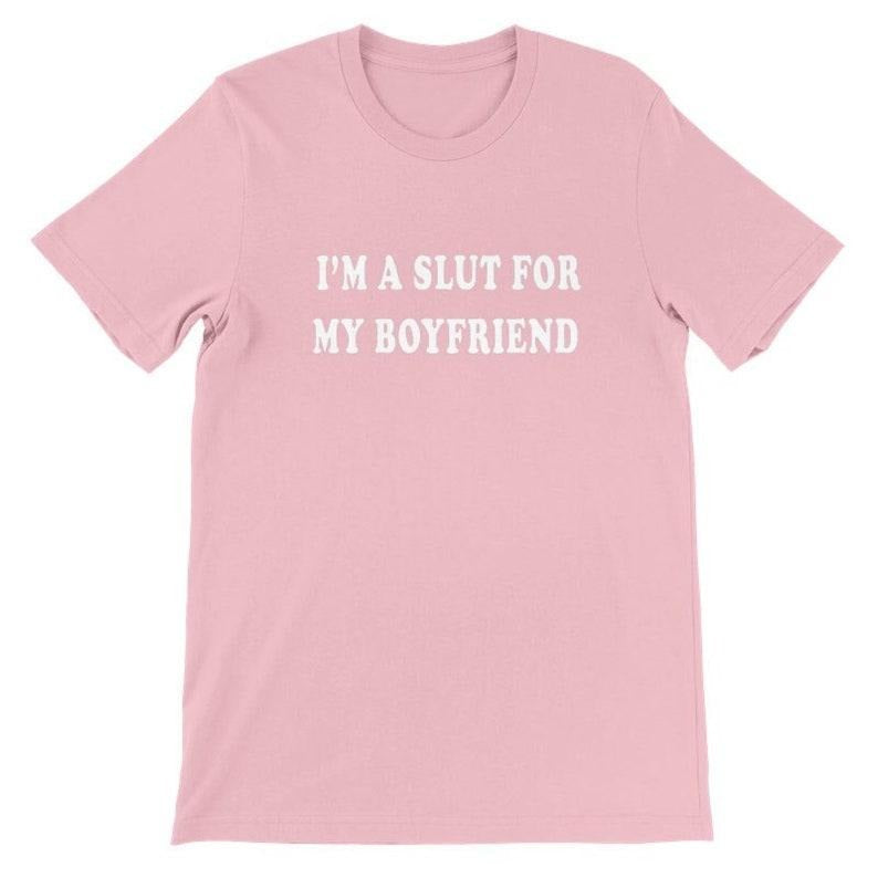 Im Slut My Boyfriend Girlfriend Gender Neutral Cotton Funny T-Shirts, Hoodie, Sweatshirt - T-Shirt, Sweatshirt, Hoodie