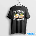Im Just Here For The Deviled Eggs Thanksgiving Food Family Tshirts Sweater Unisex T-shirt, Sweatshirt, Hoodie, Long Sleeve Tee - T-Shirt, Sweatshirt, Hoodie