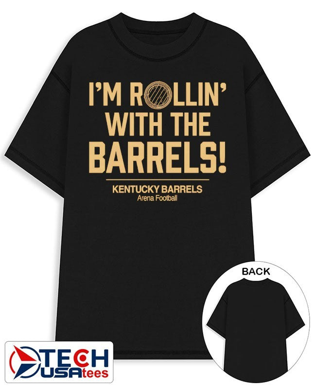 Im Rollin with the Barrels Kentucky Barrels Arena Football shirt Unisex T-shirt, Sweatshirt, Hoodie, Long Sleeve Tee - T-Shirt, Sweatshirt, Hoodie