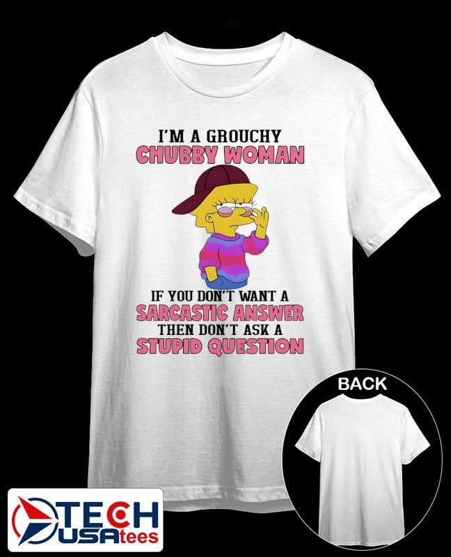 Im a grouchy chubby woman shirt Unisex T-shirt, Sweatshirt, Hoodie, Long Sleeve Tee - T-Shirt, Sweatshirt, Hoodie