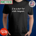 I’m a slut for crab rangoon shirt Unisex T-shirt, Sweatshirt, Hoodie, Long Sleeve Tee - T-Shirt, Sweatshirt, Hoodie