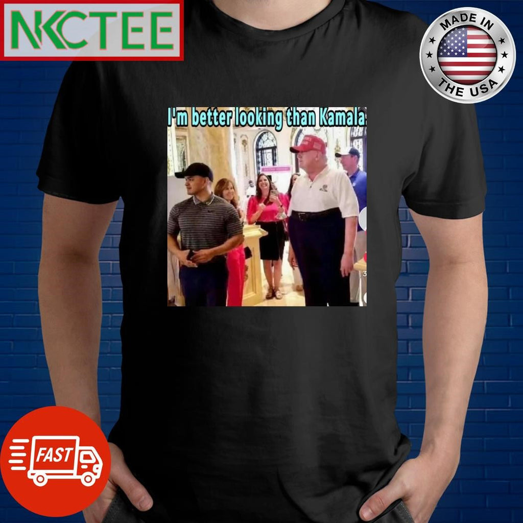I’m better looking than Kamala Donald Trump shirt Unisex T-shirt, Sweatshirt, Hoodie, Long Sleeve Tee - T-Shirt, Sweatshirt, Hoodie
