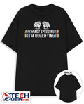 Im not speeding Im qualifying shirt Unisex T-shirt, Sweatshirt, Hoodie, Long Sleeve Tee - T-Shirt, Sweatshirt, Hoodie
