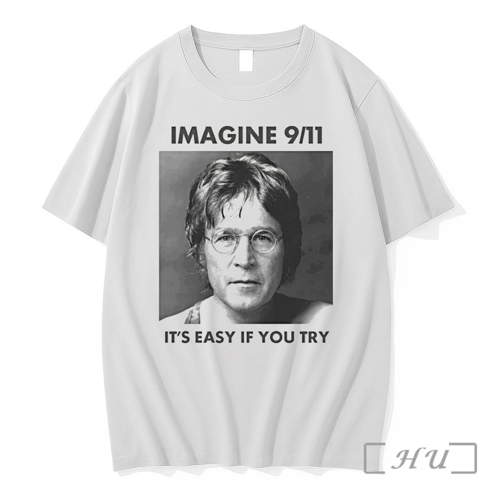 Imagine 9 11 Its Easy If You Try Tshirts Sweater Hoodie Jpg Unisex T-shirt, Sweatshirt, Hoodie, Long Sleeve Tee - T-Shirt, Sweatshirt, Hoodie