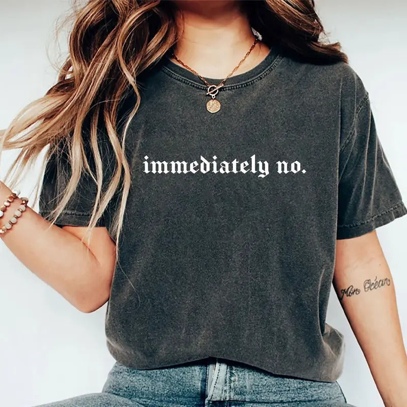 Immediately No Shirt Funny Saying Printed Absolutely Not Unhinged Shirt Basic Letter Printed Funny Funny Sarcastic Comfy Fabric Tops Womenswear Cotton Fabric Relaxed Fit Chic T-Shirts, Hoodie, Sweatshirt - T-Shirt, Sweatshirt, Hoodie