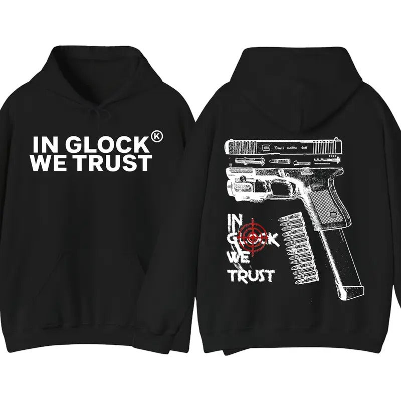Glock We Trust Streetwear Casual Hip Hop Shirts Her Him T-Shirts, Hoodie, Sweatshirt - T-Shirt, Sweatshirt, Hoodie