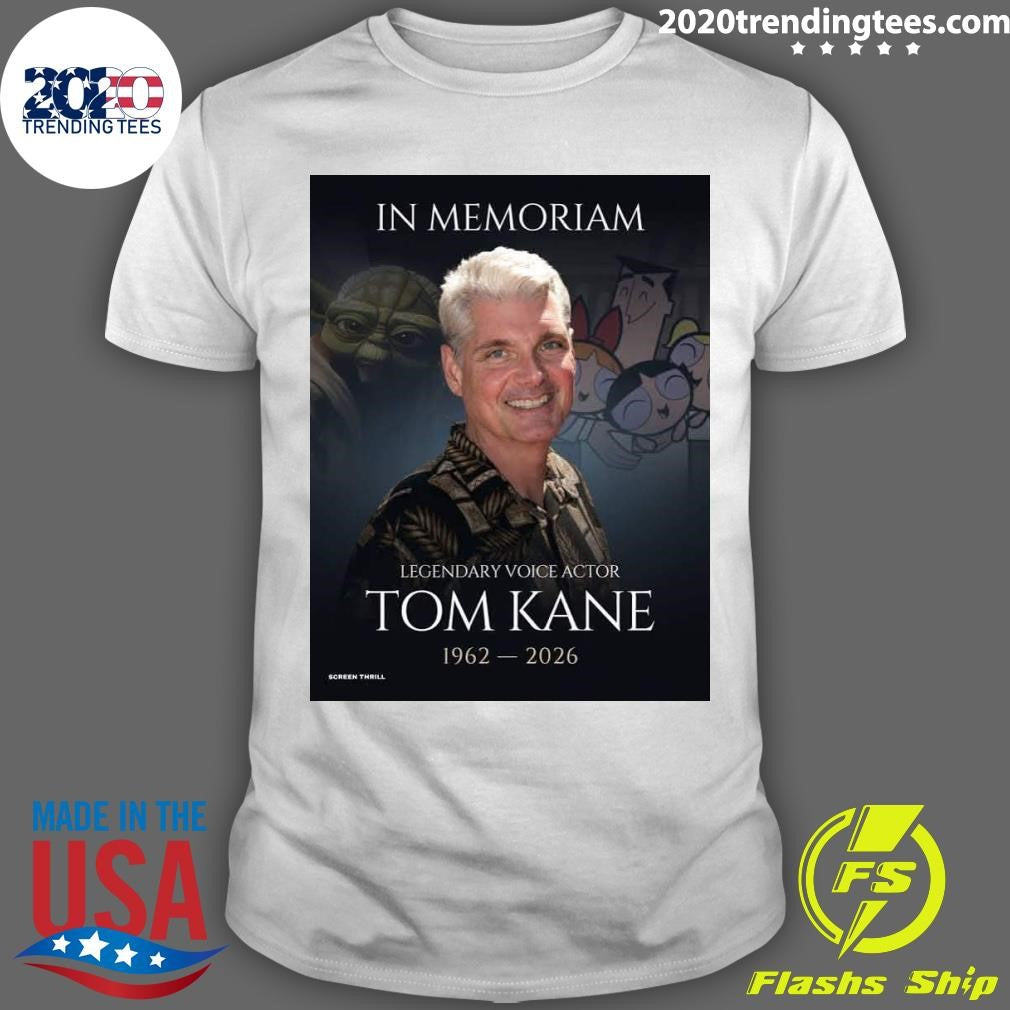 In Memoriam Legendary Voice Actor Tom Kane 1962- 2026 Shirt Unisex T-shirt, Sweatshirt, Hoodie, Long Sleeve Tee - T-Shirt, Sweatshirt, Hoodie