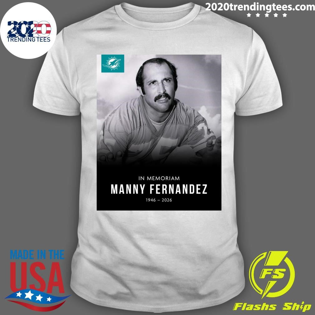 In Memoriam Manny Fernandez 1946-2026 Shirt Unisex T-shirt, Sweatshirt, Hoodie, Long Sleeve Tee - T-Shirt, Sweatshirt, Hoodie