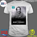 In Memoriam Manny Fernandez 1946-2026 Shirt Unisex T-shirt, Sweatshirt, Hoodie, Long Sleeve Tee - T-Shirt, Sweatshirt, Hoodie
