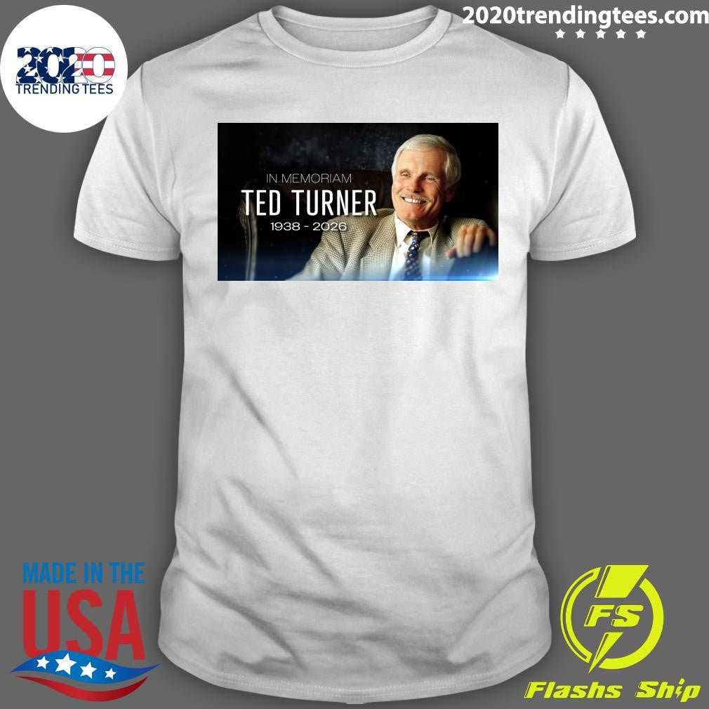 In Memoriam Ted Turner 1938-2026 Shirt Unisex T-shirt, Sweatshirt, Hoodie, Long Sleeve Tee - T-Shirt, Sweatshirt, Hoodie