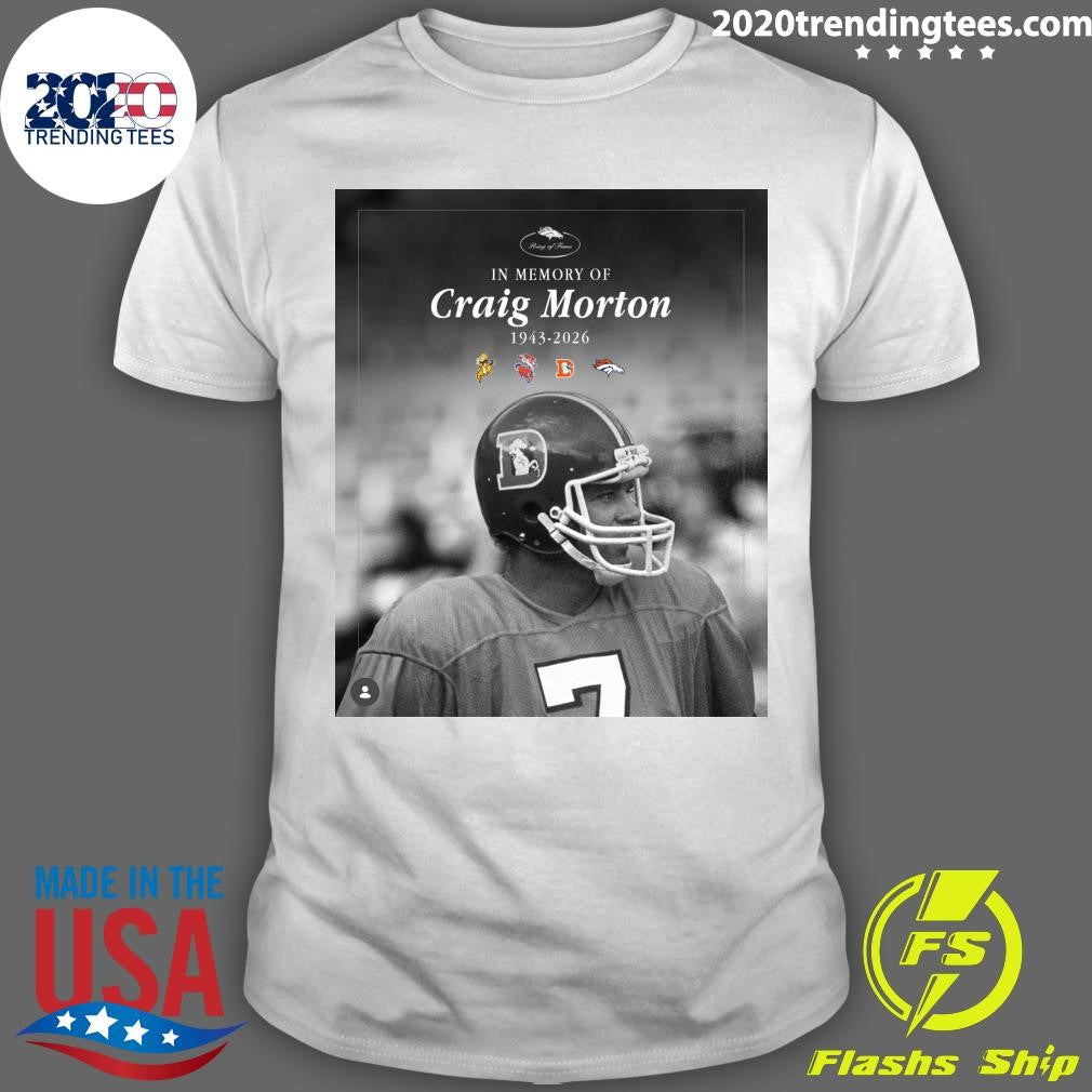 In Memory Of Craig Morton 1943-2026 Shirt Unisex T-shirt, Sweatshirt, Hoodie, Long Sleeve Tee - T-Shirt, Sweatshirt, Hoodie