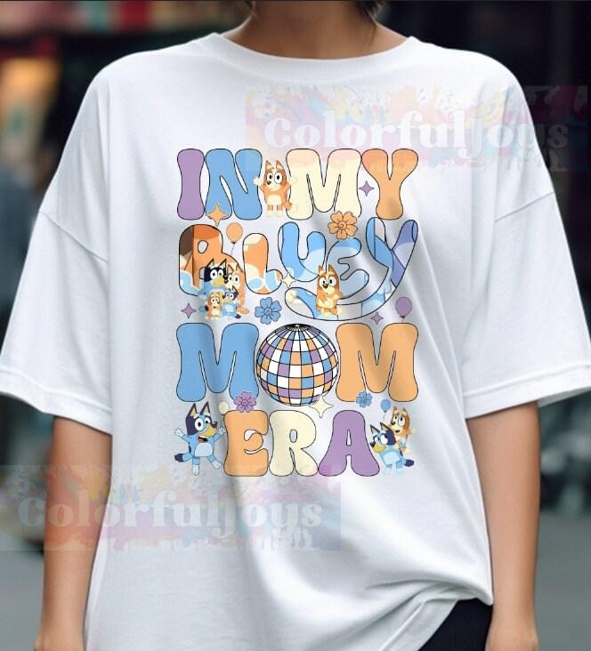 My Bluey Mom Era Classic Bluey Cool Mom Club T-Shirts, Hoodie, Sweatshirt - T-Shirt, Sweatshirt, Hoodie