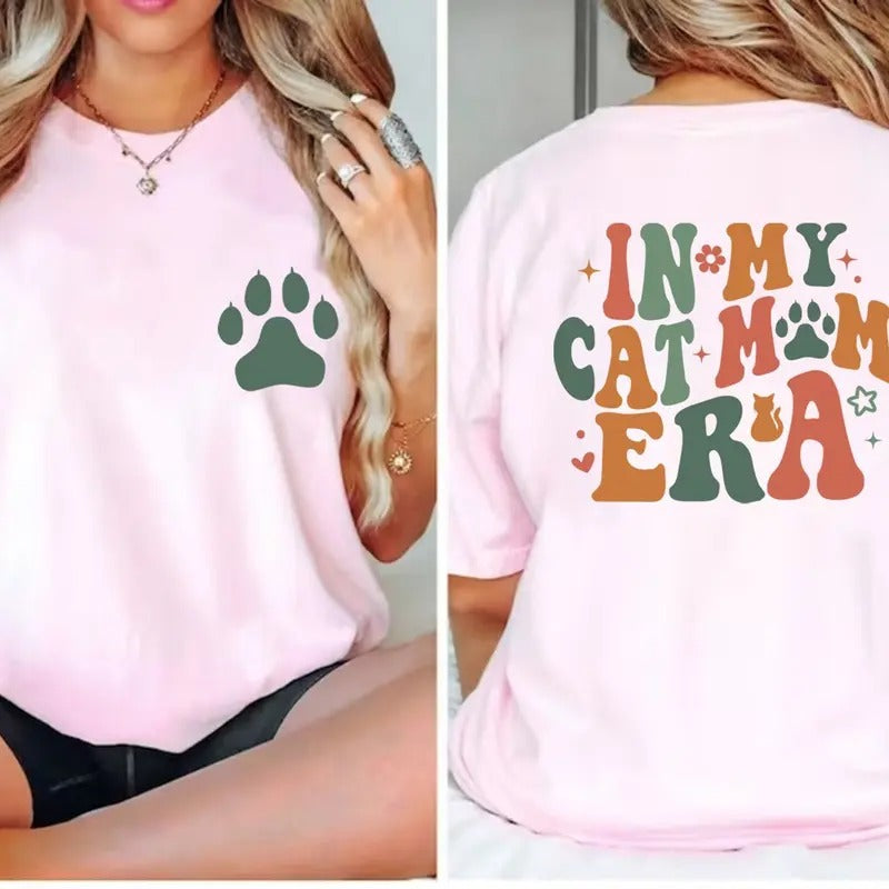 My Cat Mom Era Cat Mama Shirt Cat Lover Shirt Cat Owner Shirt Cat Dad Shirt Paw Mom Shirt Pet Mama Shirt T-Shirts, Hoodie, Sweatshirt - T-Shirt, Sweatshirt, Hoodie