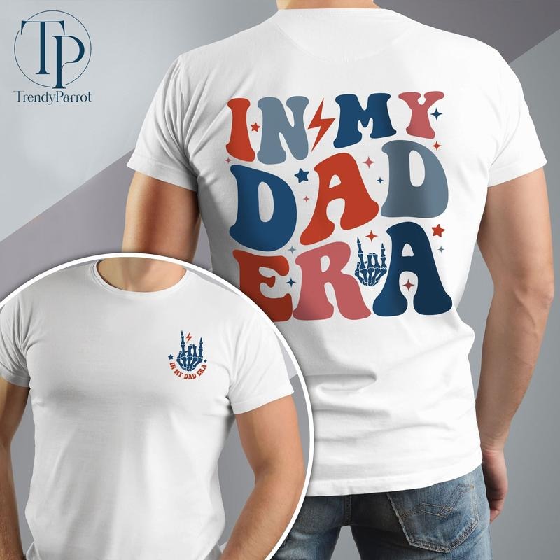 My Dad Era Shirt Funny Dad Cool Dad New Dad Shirt Best Dad Shirt Daddy Era Dad Dad Be Husband TK43GN T-Shirts, Hoodie, Sweatshirt - T-Shirt, Sweatshirt, Hoodie