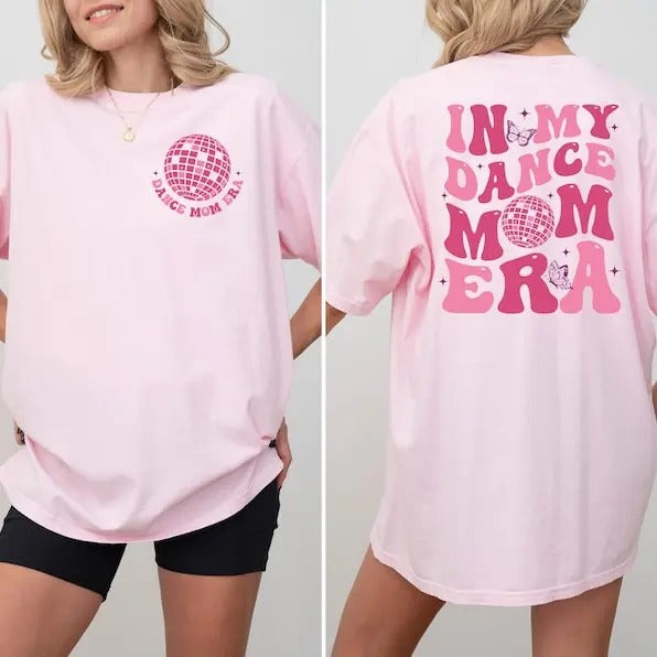 My Dance Mom Era Shirt Dance Mom Shirt Mom My Mama Era Dance Mom Squad Ballet Mom Shirt Dance Mom Mom T-Shirts, Hoodie, Sweatshirt - T-Shirt, Sweatshirt, Hoodie