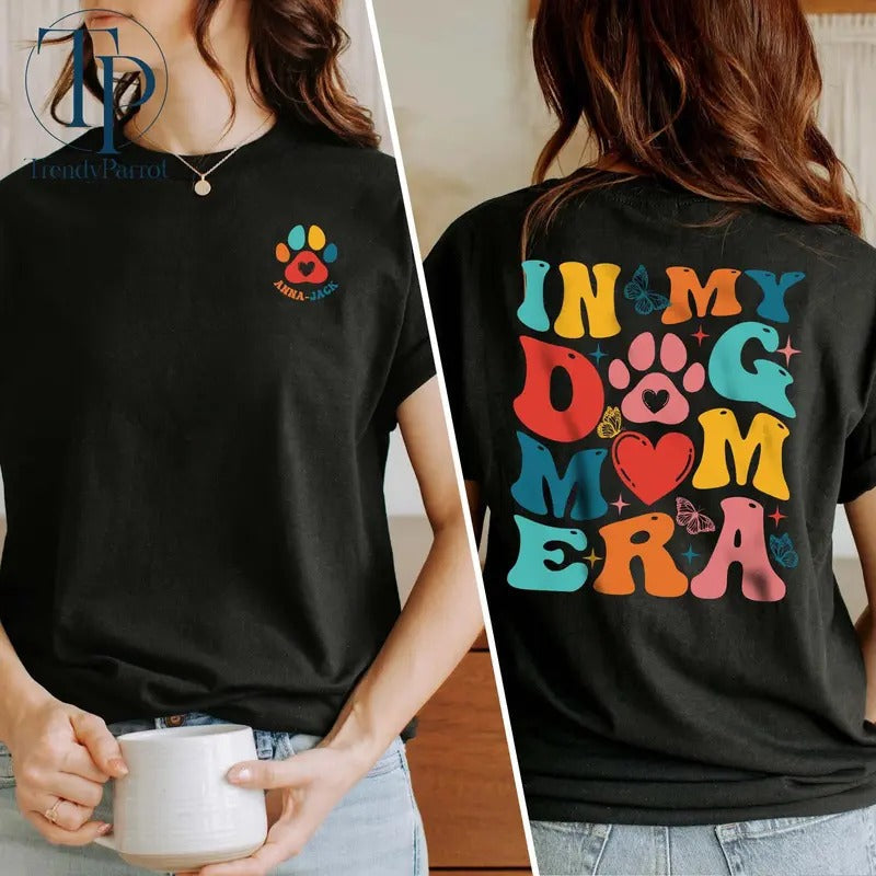My Dog Mom Era Custom Dog Mom Era Shirt Dog Mom Shirt Dogmom Dogmom Her Funny Mom Teemom TK43GN T-Shirts, Hoodie, Sweatshirt - T-Shirt, Sweatshirt, Hoodie