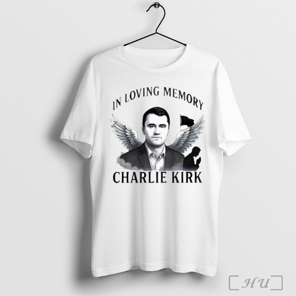 In Loving Memory Charlie Kirk T Shirt Unisex T-shirt, Sweatshirt, Hoodie, Long Sleeve Tee - T-Shirt, Sweatshirt, Hoodie