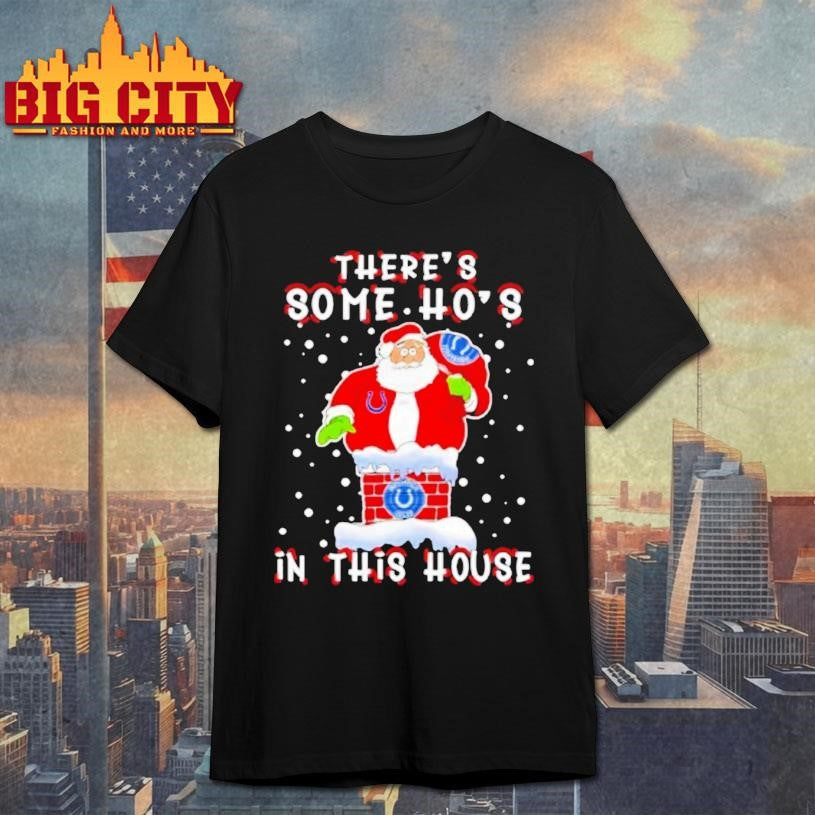 Indianapolis Colts Football Christmas There Is Some Hos In This House Santa Stuck In The Chimney Shirt - T-Shirt, Sweatshirt, Hoodie