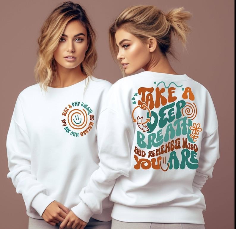Inspirational Take Deep Breath Remember Who You Are Mental Health Awareness Self Reminder Quotes Positive 2 Sides Cotton T-Shirts, Hoodie, Sweatshirt - T-Shirt, Sweatshirt, Hoodie