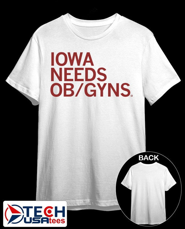 Iowa needs ob or gyns shirt Unisex T-shirt, Sweatshirt, Hoodie, Long Sleeve Tee - T-Shirt, Sweatshirt, Hoodie