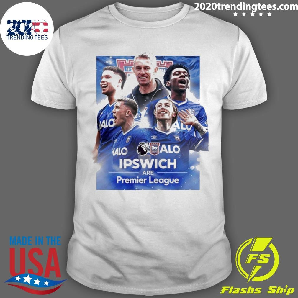 Ipswich Town Fc Back In The Premier League Shirt Unisex T-shirt, Sweatshirt, Hoodie, Long Sleeve Tee - T-Shirt, Sweatshirt, Hoodie