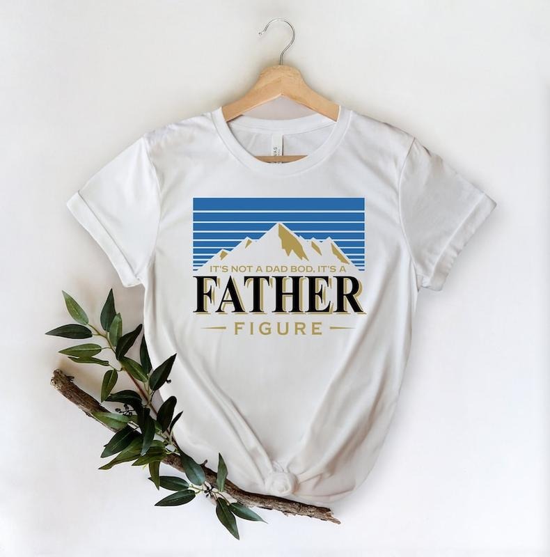 'S Not Dad Bod 'S Father Figure 2024 Shirt Father Figure Shirt Dad Bod Shirt 'S Not Dad Bod Shirt T-Shirts, Hoodie, Sweatshirt - T-Shirt, Sweatshirt, Hoodie