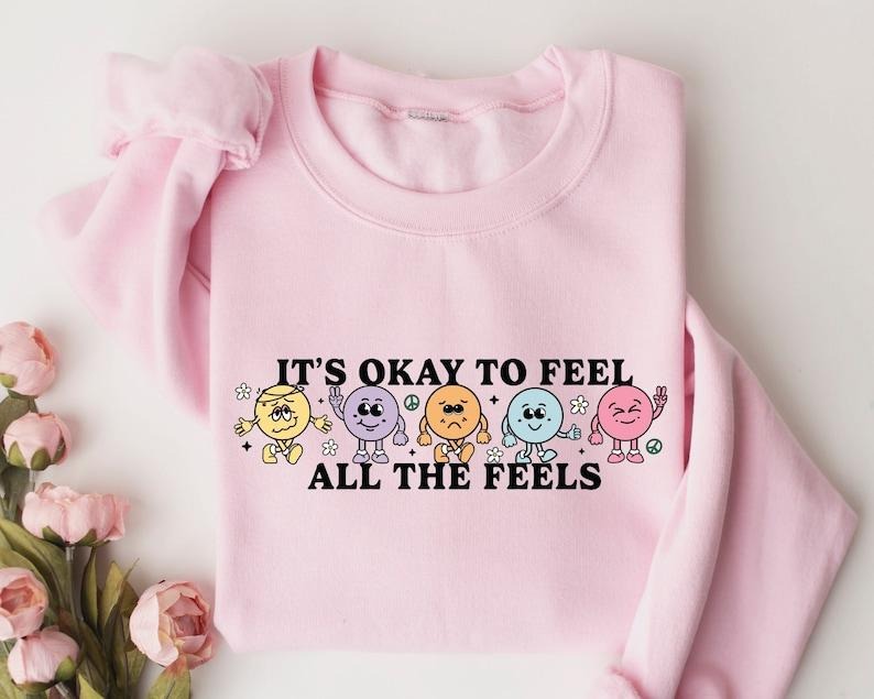 'S Okay Feel All Feels Your Feelings Matter Feelings Mental Health Matters Therapy Feelings ; Cotton Menswear T-Shirts, Hoodie, Sweatshirt - T-Shirt, Sweatshirt, Hoodie