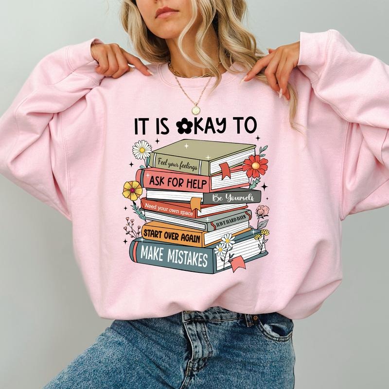 'S Okay Feel Your Feelings Mental Health Kindness Inspirational Long Sleeve Positive Book Lover 'S Top Womenswear Soft Cozy Fabric T-Shirts, Hoodie, Sweatshirt - T-Shirt, Sweatshirt, Hoodie
