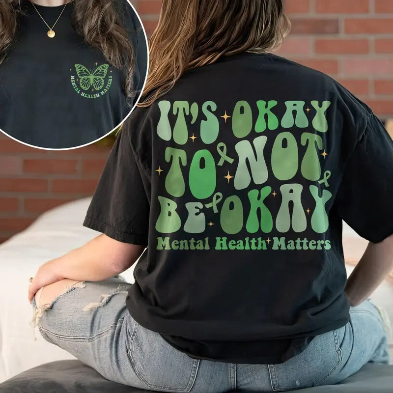'S Okay Not Be Okay Shirt Mental Health Awareness Shirt Mental Health Matters Inspirational Shirts Anxiety Shirt TK43GN T-Shirts, Hoodie, Sweatshirt - T-Shirt, Sweatshirt, Hoodie