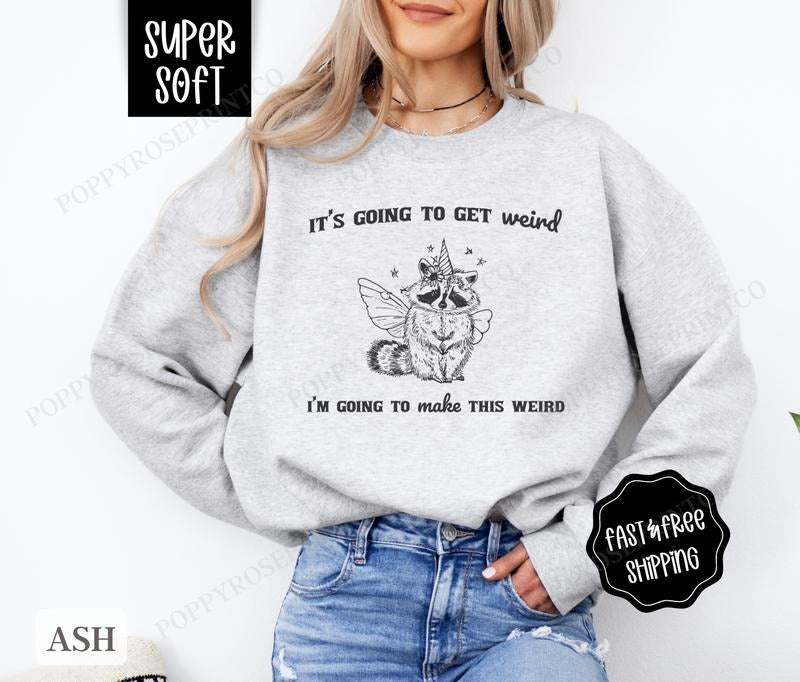 'S Going Get Weird Funny Introvert T-Shirts, Hoodie, Sweatshirt - T-Shirt, Sweatshirt, Hoodie