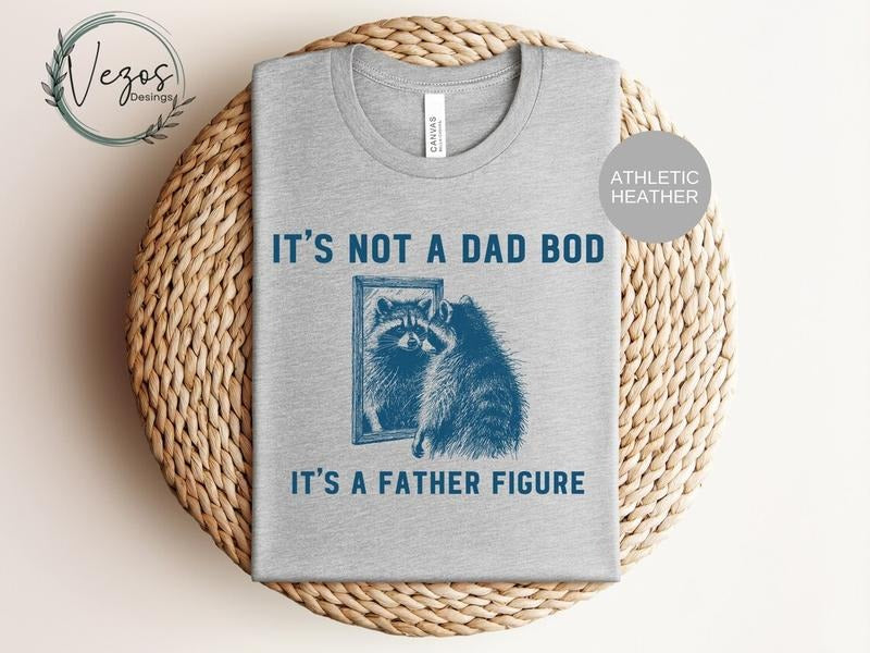 'S Not Bad Bod 'S Father Figure Raccoon Shirt Vintage Shirt Funny Raccoon Shirt Meme Dad Shirt T-Shirts, Hoodie, Sweatshirt - T-Shirt, Sweatshirt, Hoodie