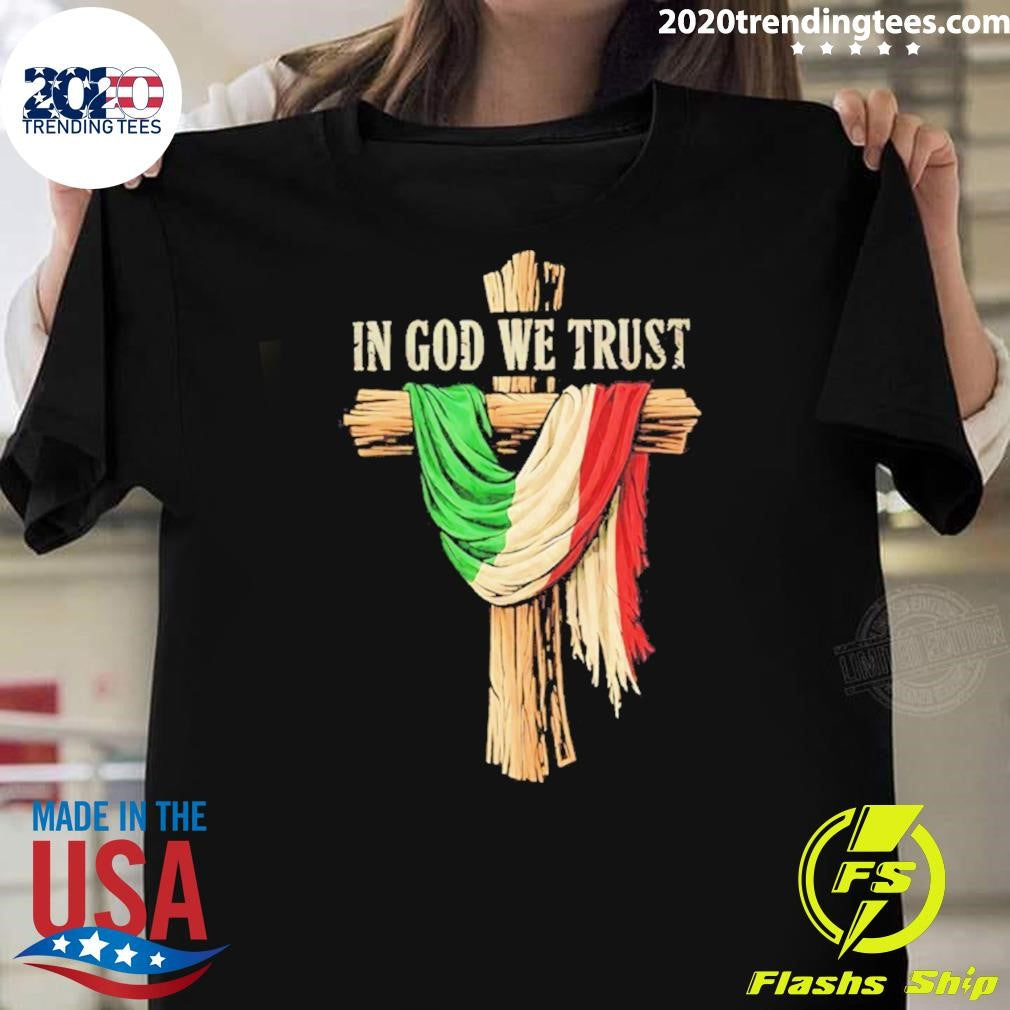 Italian Cross In God We Trust Shirt Unisex T-shirt, Sweatshirt, Hoodie, Long Sleeve Tee - T-Shirt, Sweatshirt, Hoodie