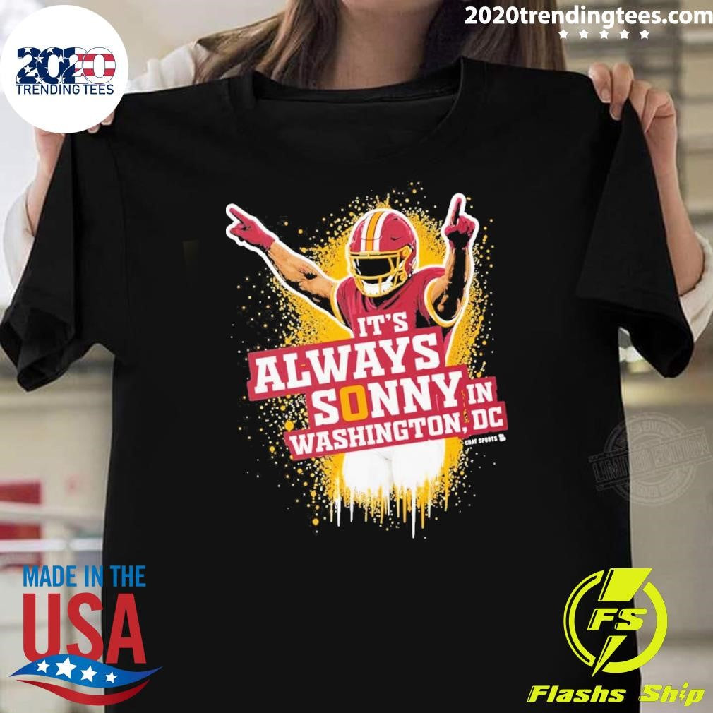 Its Always Sonny In DC from Commanders Report Shirt Unisex T-shirt, Sweatshirt, Hoodie, Long Sleeve Tee - T-Shirt, Sweatshirt, Hoodie