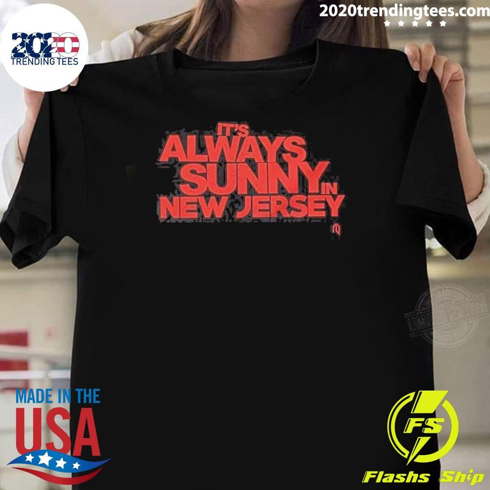 Its Always Sunny IN New Jersey 2026 Tee Shirt Unisex T-shirt, Sweatshirt, Hoodie, Long Sleeve Tee - T-Shirt, Sweatshirt, Hoodie