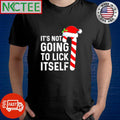 It’s Not Going To Lick Itself candy stick shirt Unisex T-shirt, Sweatshirt, Hoodie, Long Sleeve Tee - T-Shirt, Sweatshirt, Hoodie