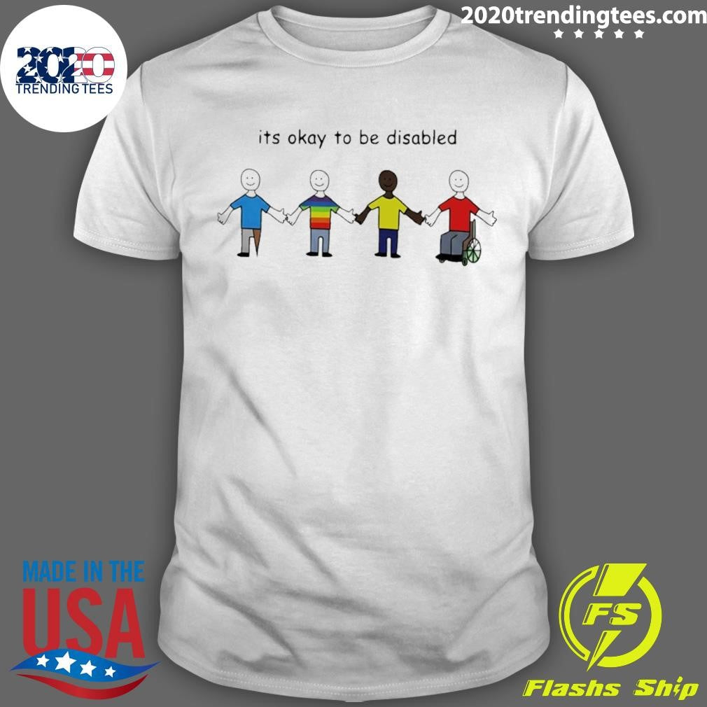 Its Okay To Be Disabled Paint Shirt Unisex T-shirt, Sweatshirt, Hoodie, Long Sleeve Tee - T-Shirt, Sweatshirt, Hoodie