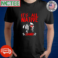 It’s all native land shirt Unisex T-shirt, Sweatshirt, Hoodie, Long Sleeve Tee - T-Shirt, Sweatshirt, Hoodie