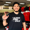 Its always sunny in space shirt Unisex T-shirt, Sweatshirt, Hoodie, Long Sleeve Tee - T-Shirt, Sweatshirt, Hoodie