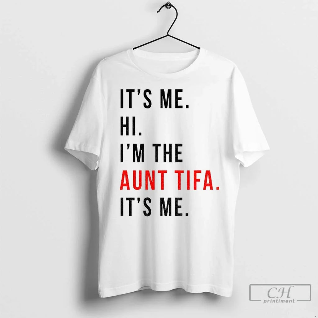 Its Me Hi Im The Aunt Tifa Its Me Fight Fascists T Shirts Unisex T-shirt, Sweatshirt, Hoodie, Long Sleeve Tee - T-Shirt, Sweatshirt, Hoodie