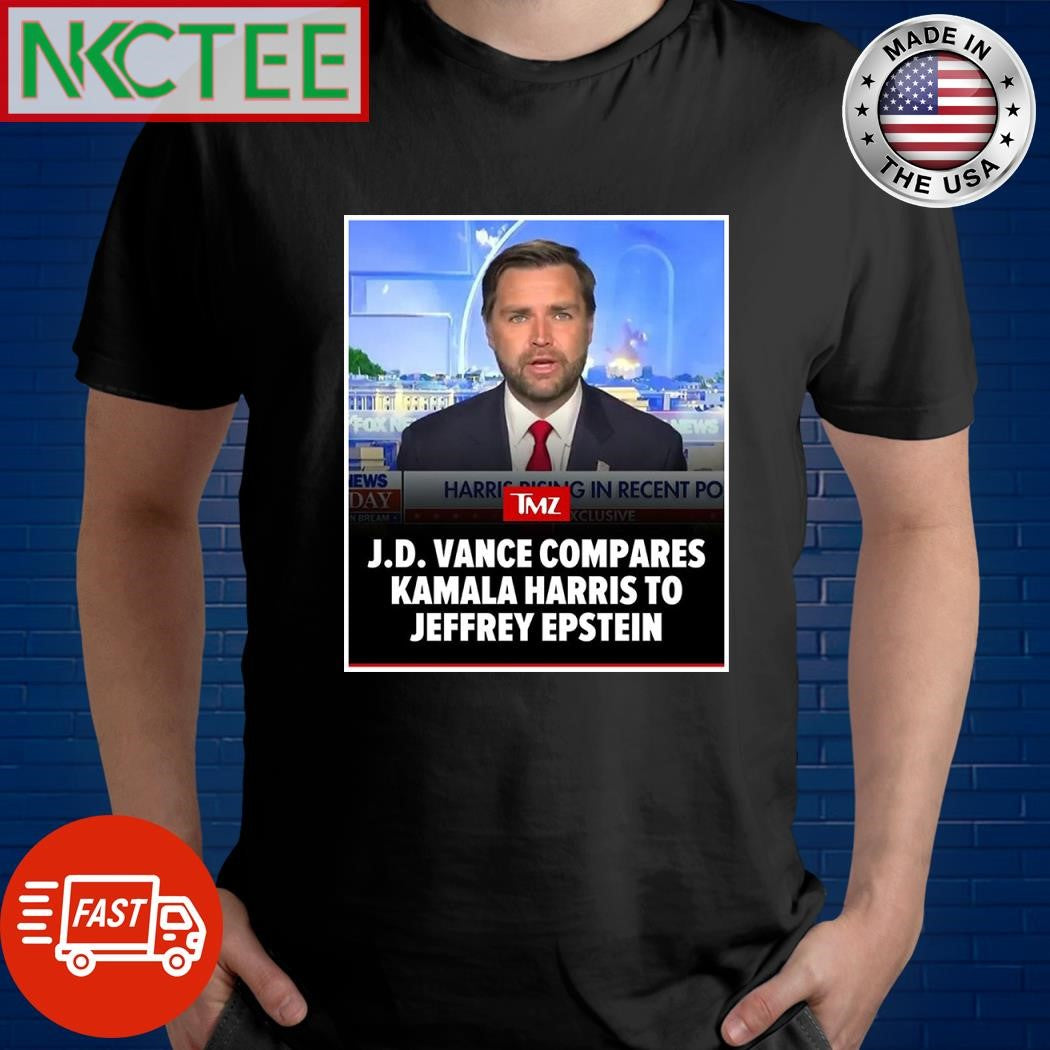 JD Vance compares Kamala Harris to Jeffrey Epstein shirt Unisex T-shirt, Sweatshirt, Hoodie, Long Sleeve Tee - T-Shirt, Sweatshirt, Hoodie