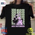 Jack J Hutchinson Soul Believer Shirt Unisex T-shirt, Sweatshirt, Hoodie, Long Sleeve Tee - T-Shirt, Sweatshirt, Hoodie