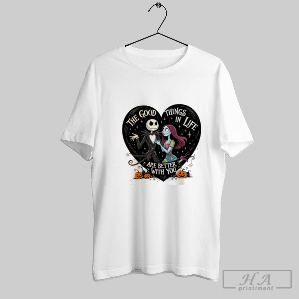 Jack Skellington And Sally The Good Things In Life Are Better With You Unisex T-shirt, Sweatshirt, Hoodie, Long Sleeve Tee - T-Shirt, Sweatshirt, Hoodie