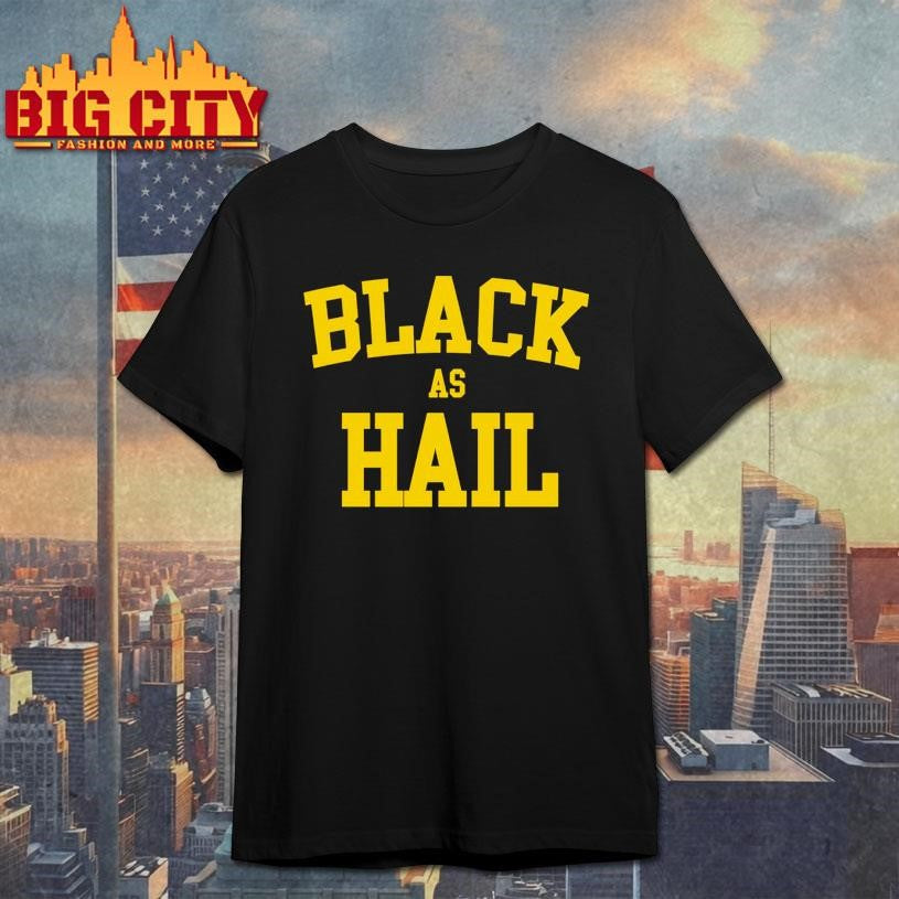Jalen Rose Black As Hail Shirt Unisex T-shirt, Sweatshirt, Hoodie, Long Sleeve Tee - T-Shirt, Sweatshirt, Hoodie