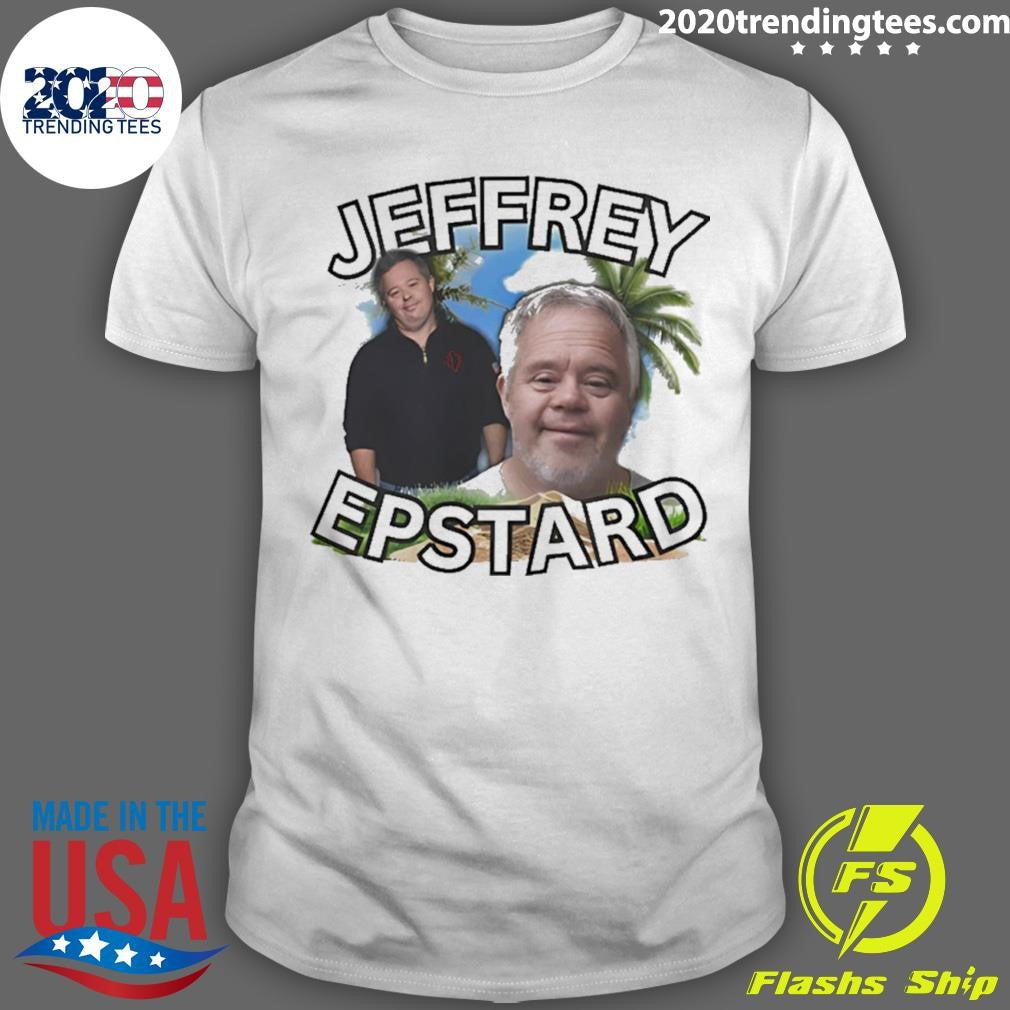 Jeffrey Epstein Jeffrey Epstard Down Syndrome Meme Shirt Unisex T-shirt, Sweatshirt, Hoodie, Long Sleeve Tee - T-Shirt, Sweatshirt, Hoodie