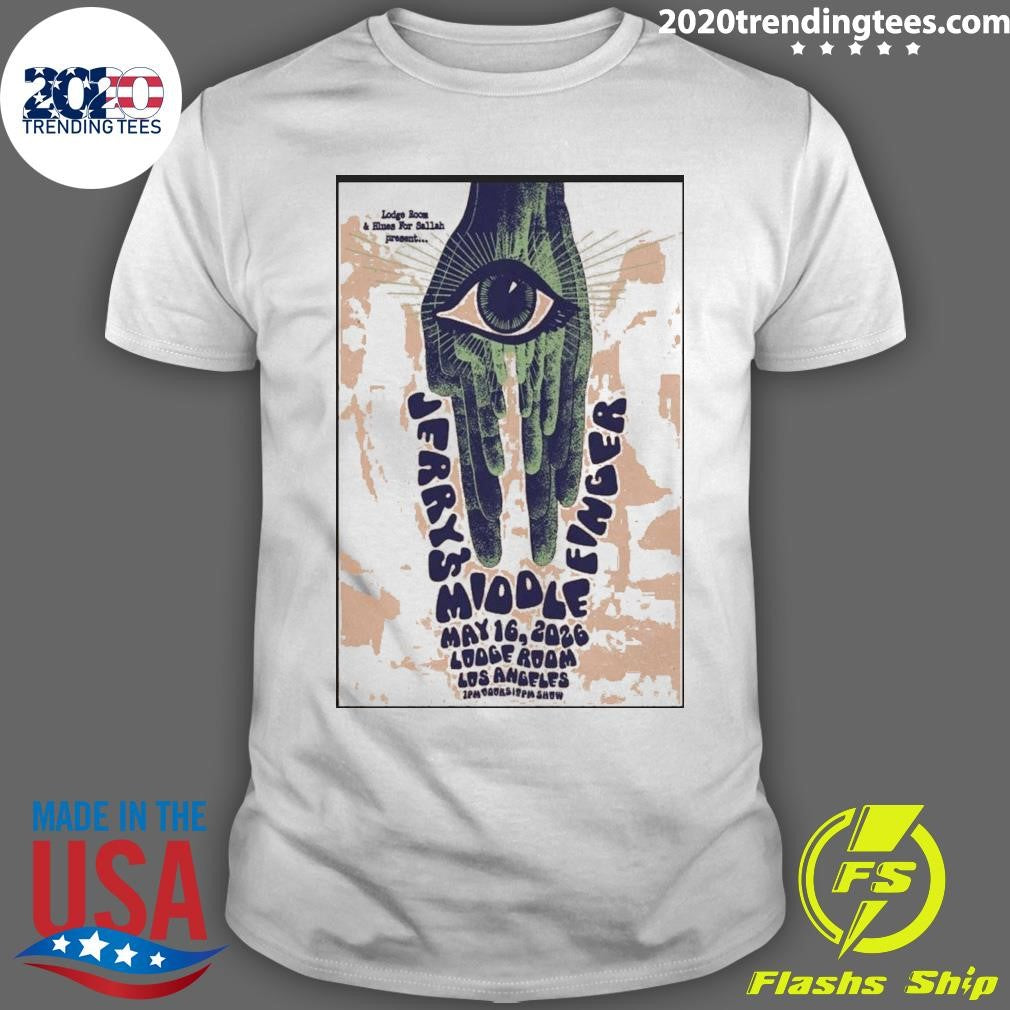 Jerrys Middle Finger May 16 2026 Los Angeles Poster Shirt Unisex T-shirt, Sweatshirt, Hoodie, Long Sleeve Tee - T-Shirt, Sweatshirt, Hoodie