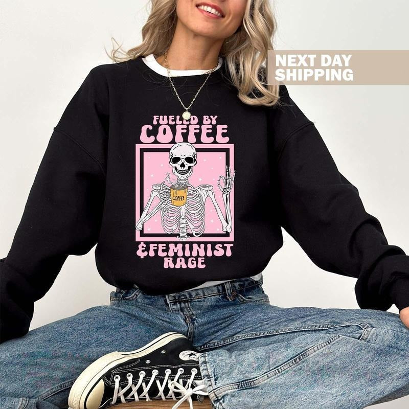 Jessie J Ross Fueled Coffee Feminist Rage Retro Skeleton Feminist Smooth Fabric Streetwear T-Shirts, Hoodie, Sweatshirt - T-Shirt, Sweatshirt, Hoodie